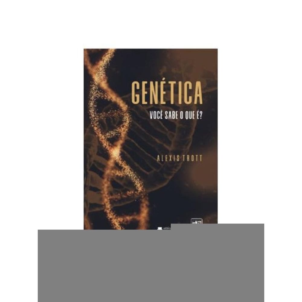 Genética - Você Sabe O Que É?