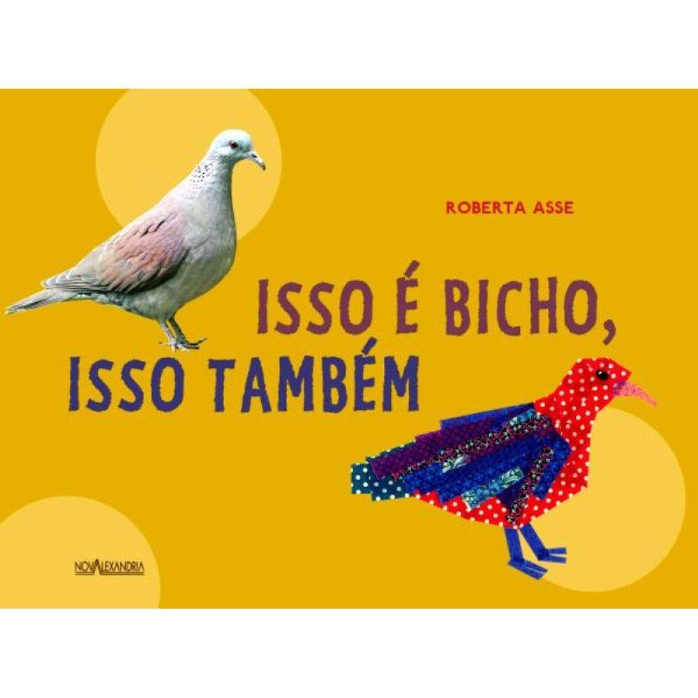 Isso É Bicho, Isso Também