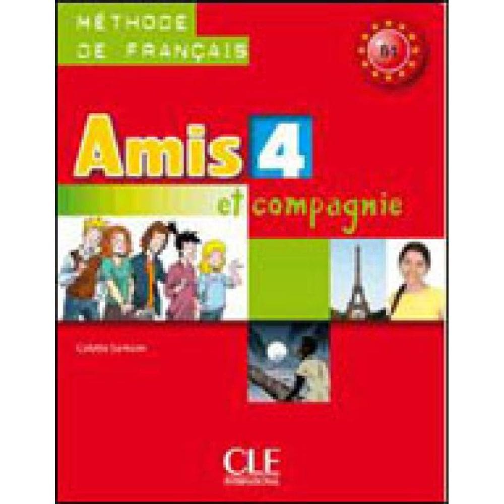 Amis Et Compagnie 4 - Livre De L`Eleve