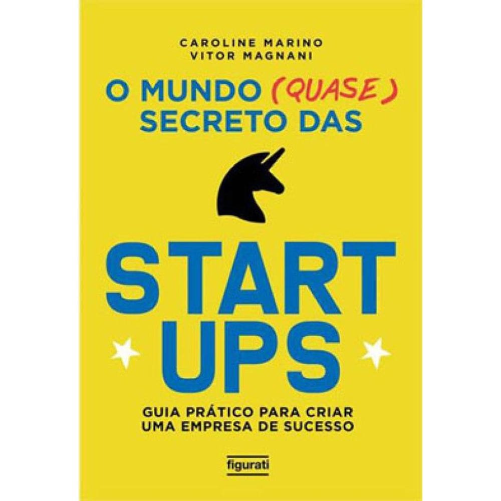 O Mundo (Quase) Secreto Das Startups