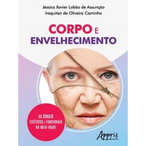 Corpo E Envelhecimento: Os Sinais Estéticos E Funcionais Na Meia-Idade