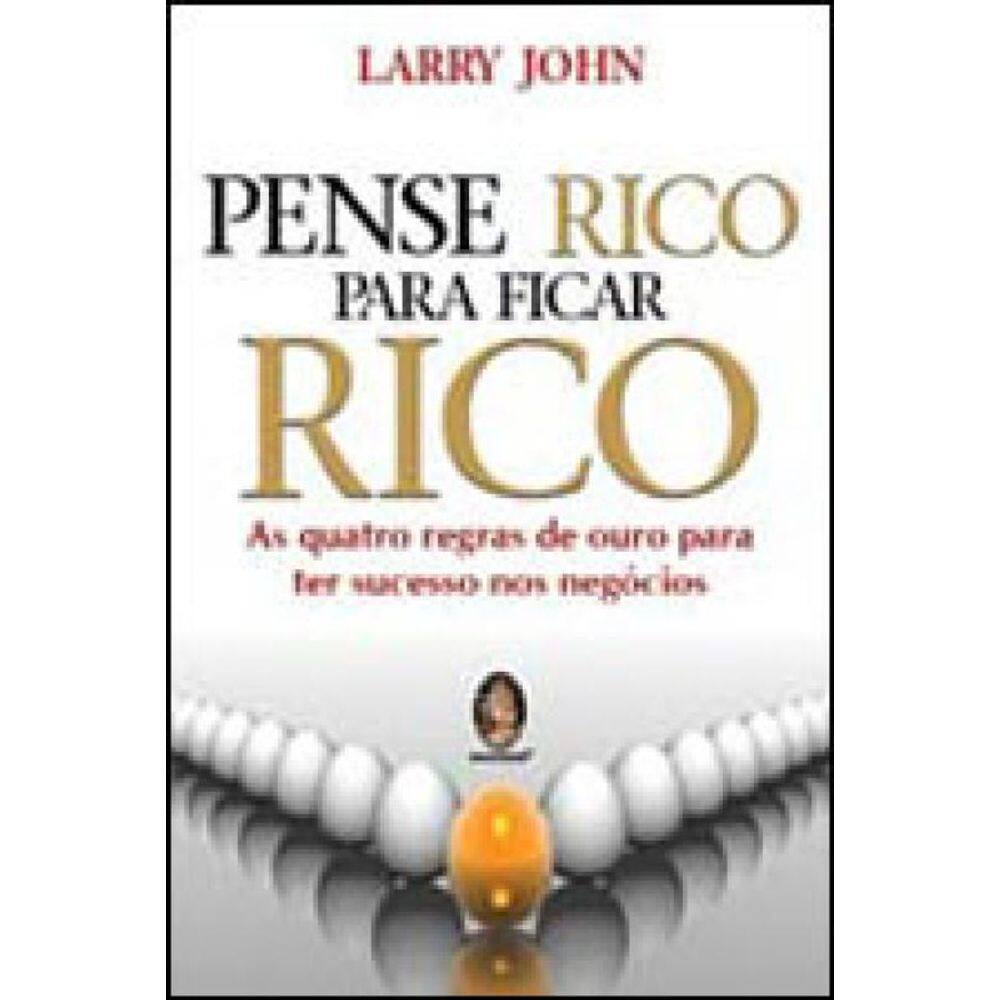 Pense Rico Para Ficar Rico