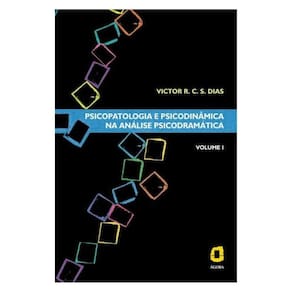 Psicopatologia E Psicodinâmica Na Análise Psicodramática - Volume I - Vol. 1
