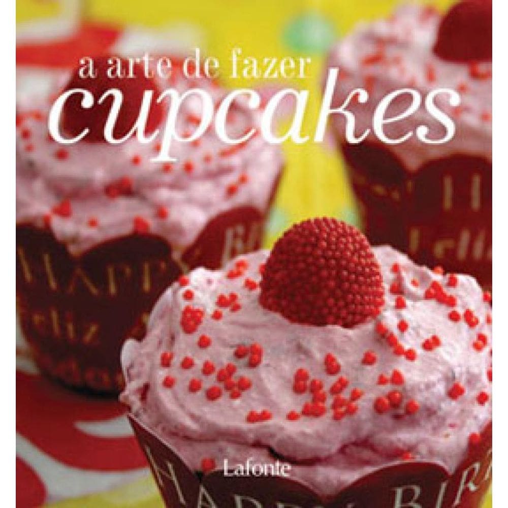 A Arte De Fazer Cupcakes