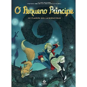 O Pequeno Príncipe No Planeta Das Lacrimavoras