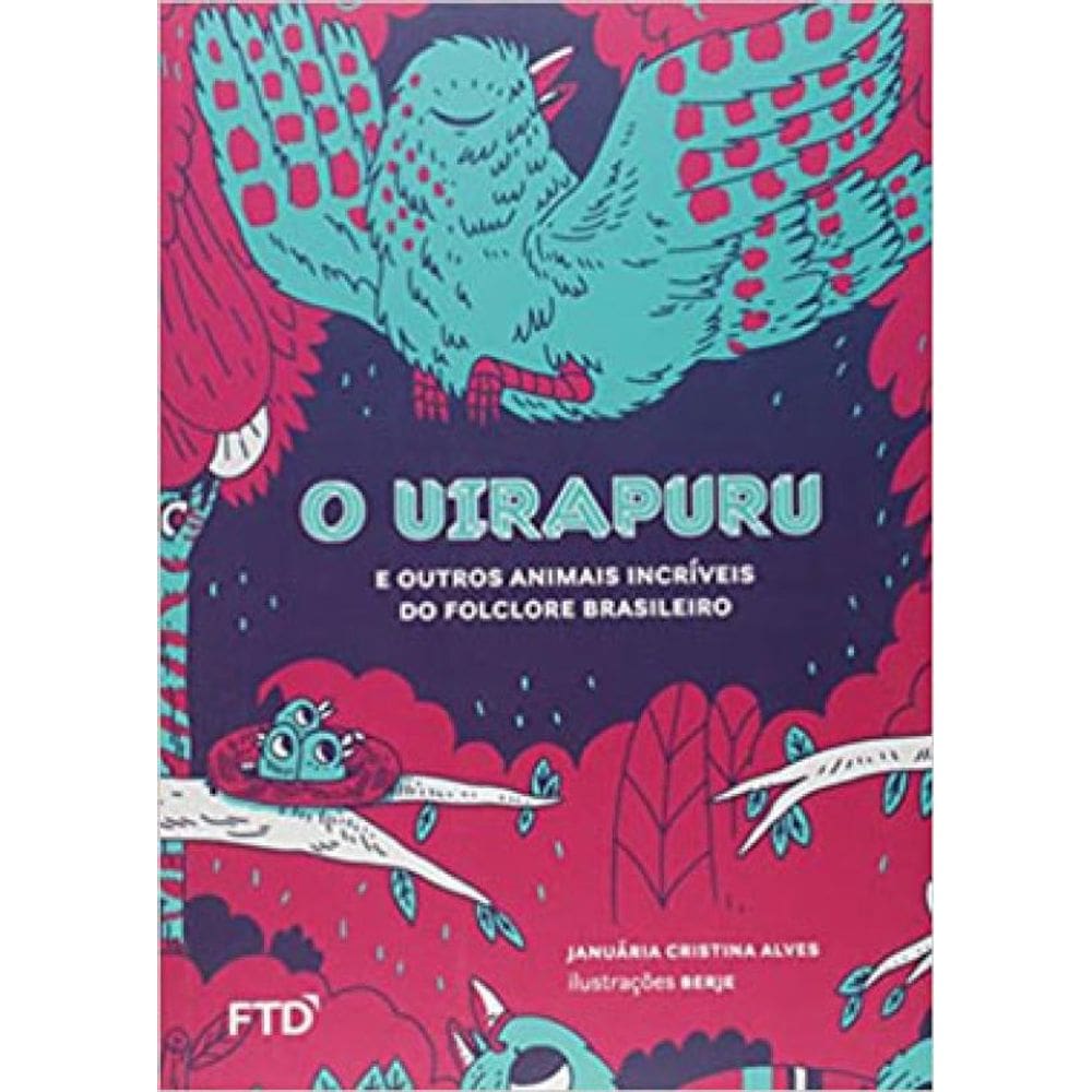 O Uirapuru E Outros Animais Do Folclore Brasileiro