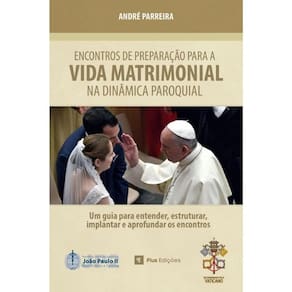 Encontros De Preparação Para A Vida Matrimonial Na Dinâmica Paroquial: Edição Especial