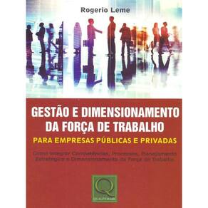 Gestao E Dimensionamento Da Força De Trabalho Para Empresas Publicas E Privadas