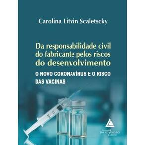 Da Responsabilidade Civil Do Fabricante Pelos Riscos Do Desenvolvimento - 2023