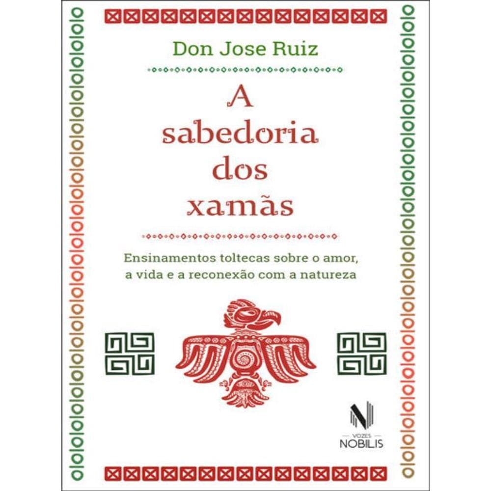 A Sabedoria Dos Xamãs