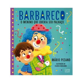 Barbareco - O Menino Que Queria Ser Palhaço