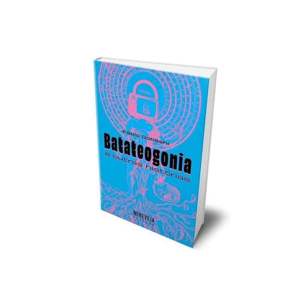 Batateogonia E Outras Histórias