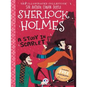The Illustrated Collection - Sherlock Holmes: A Study In Scarlet