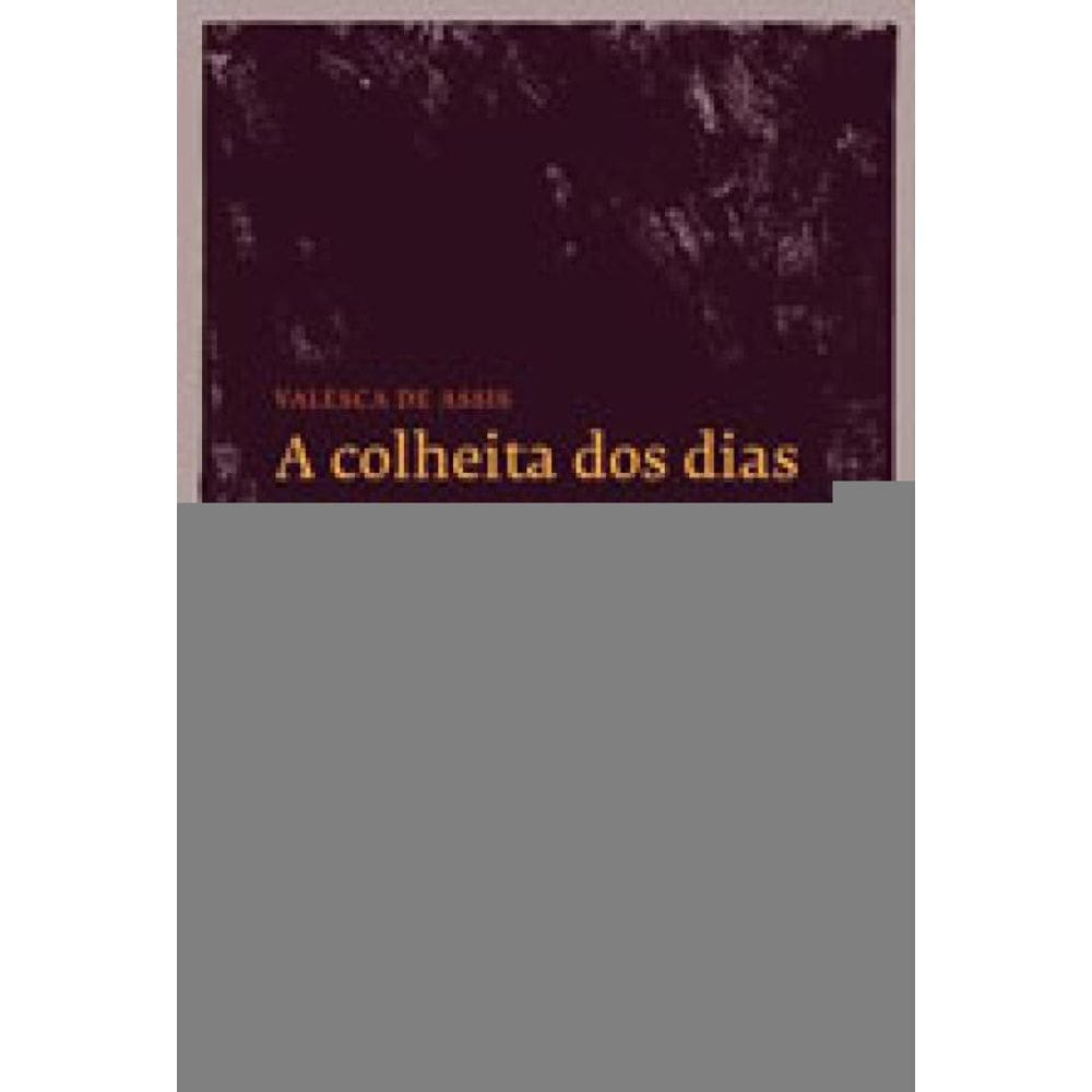 A Colheita Dos Dias