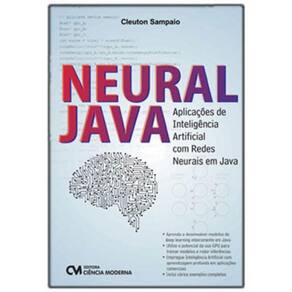 Neural Java - Aplicações De Inteligência Artificial Com Redes Neurais Em Java