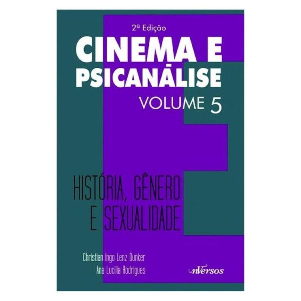 Cinema E Psicanálise - Volume 5 - Vol. 5