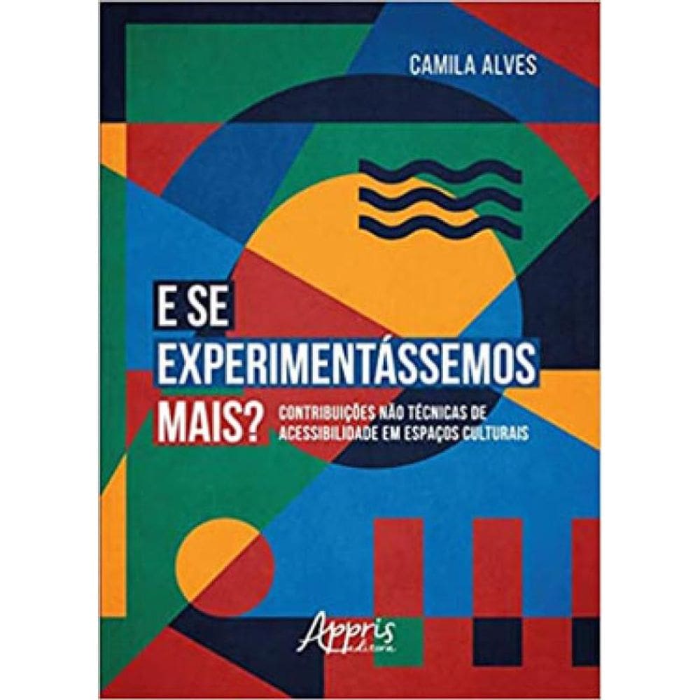 E Se Experimentássemos Mais? : Contribuições Nào Técnicas De Acessibilidade Em Espaços Culturais