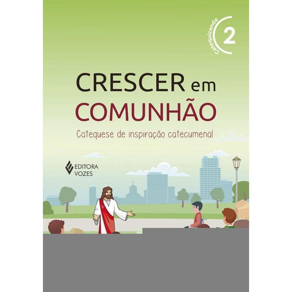 Crescer Em Comunhão Vol. 2 Catequizando