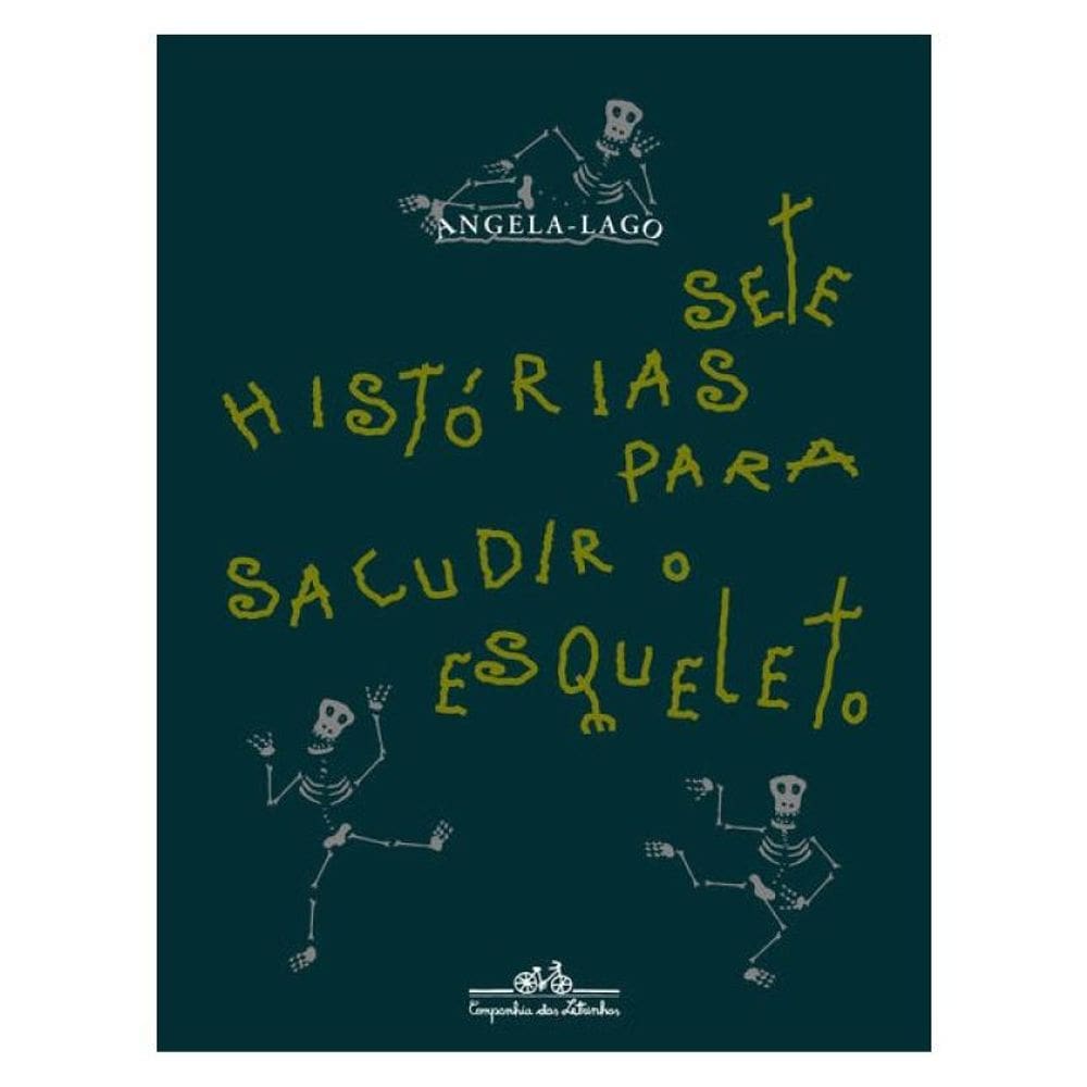 Sete Histórias Para Sacudir O Esqueleto