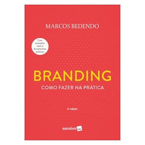 Branding: Como Fazer Na Prática - 2ª Edição 2024