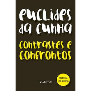 Euclides Da Cunha - Contrastes E Confrontos