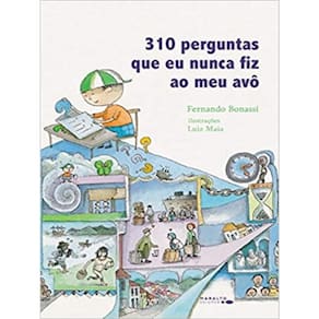 310 Perguntas Que Eu Nunca Fiz Ao Meu Avô
