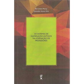 Os Sistemas De Numeração Antigos Na Formação De Professores