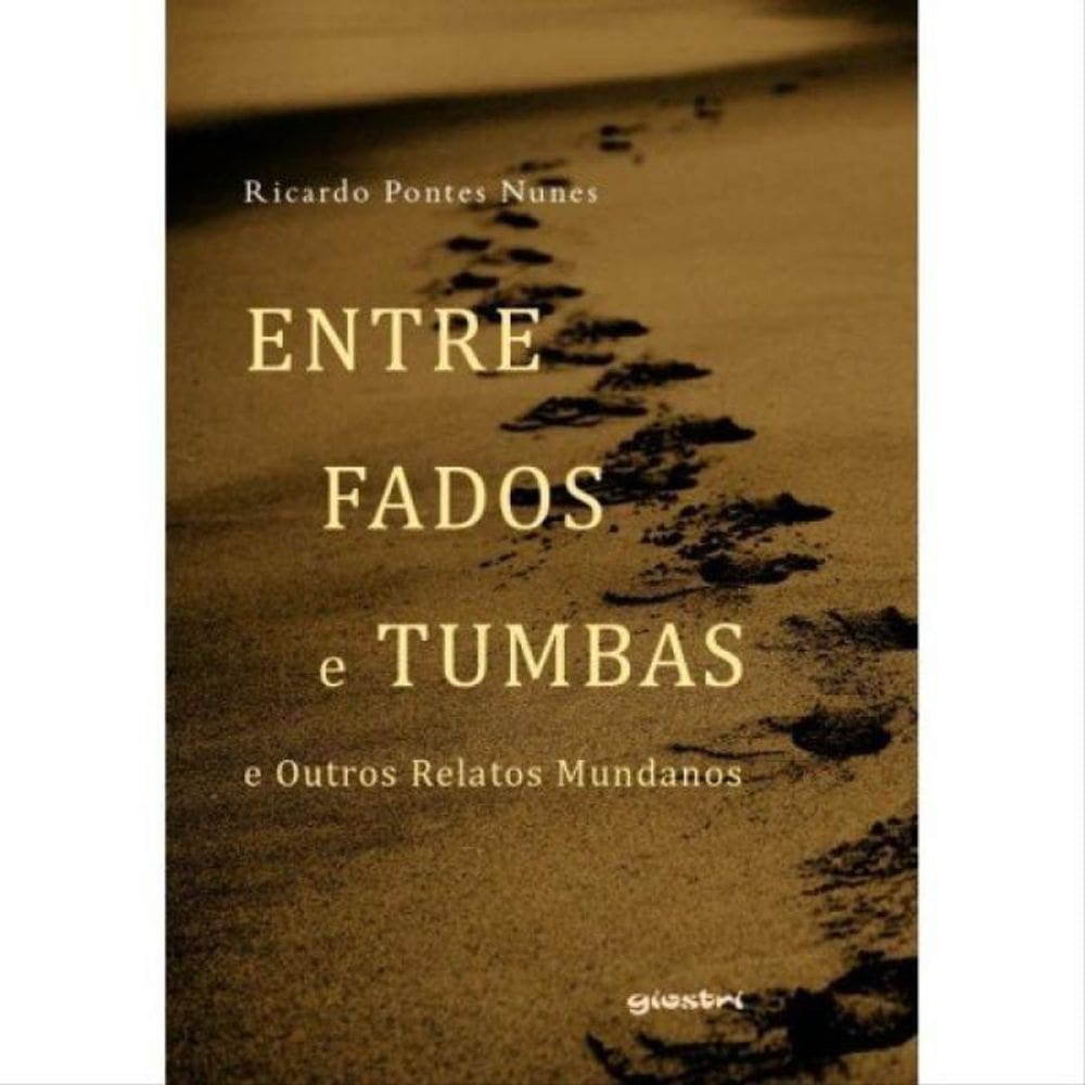 Entre Fados E Tumbas