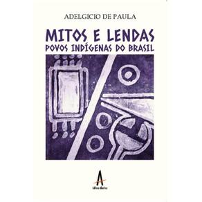 Mitos E Lendas - Povos Indígenas Do Brasil