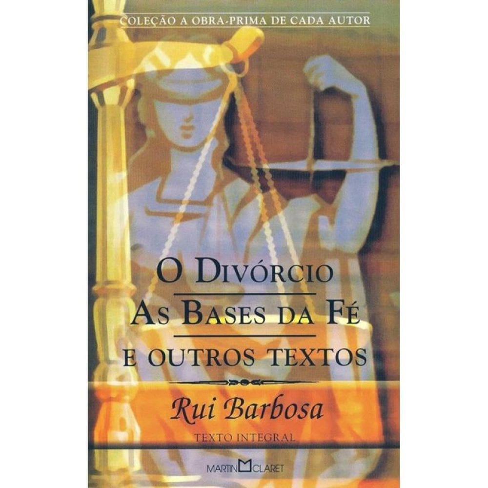 O Divórcio - As Bases Da Fé E Outros Textos - 2008