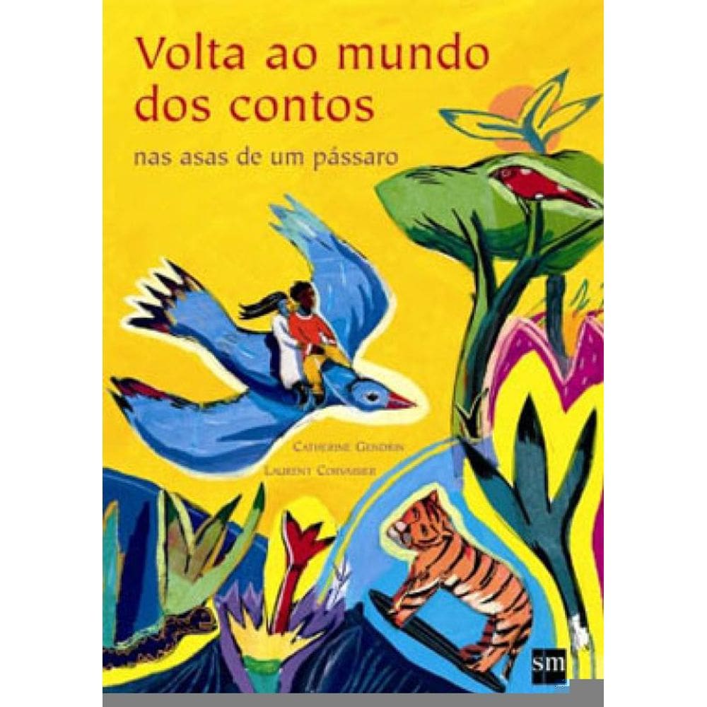 Volta Ao Mundo Dos Contos Nas Asas De Um Passaro