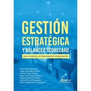 Gestión Estratégica Y Balanced Scorecard Para Mejorar El Desempeño Empresarial