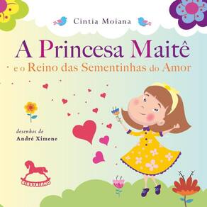 A Princesa Maitê E O Reino Das Sementinhas Do Amor