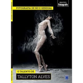 Coleção Fotografia De Nu E Sensual - O Talento De Tallyton Alves
