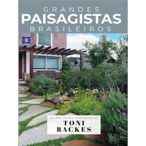 Coleção Grandes Paisagistas Brasileiros - Os Melhores Projetos De Toni Backes