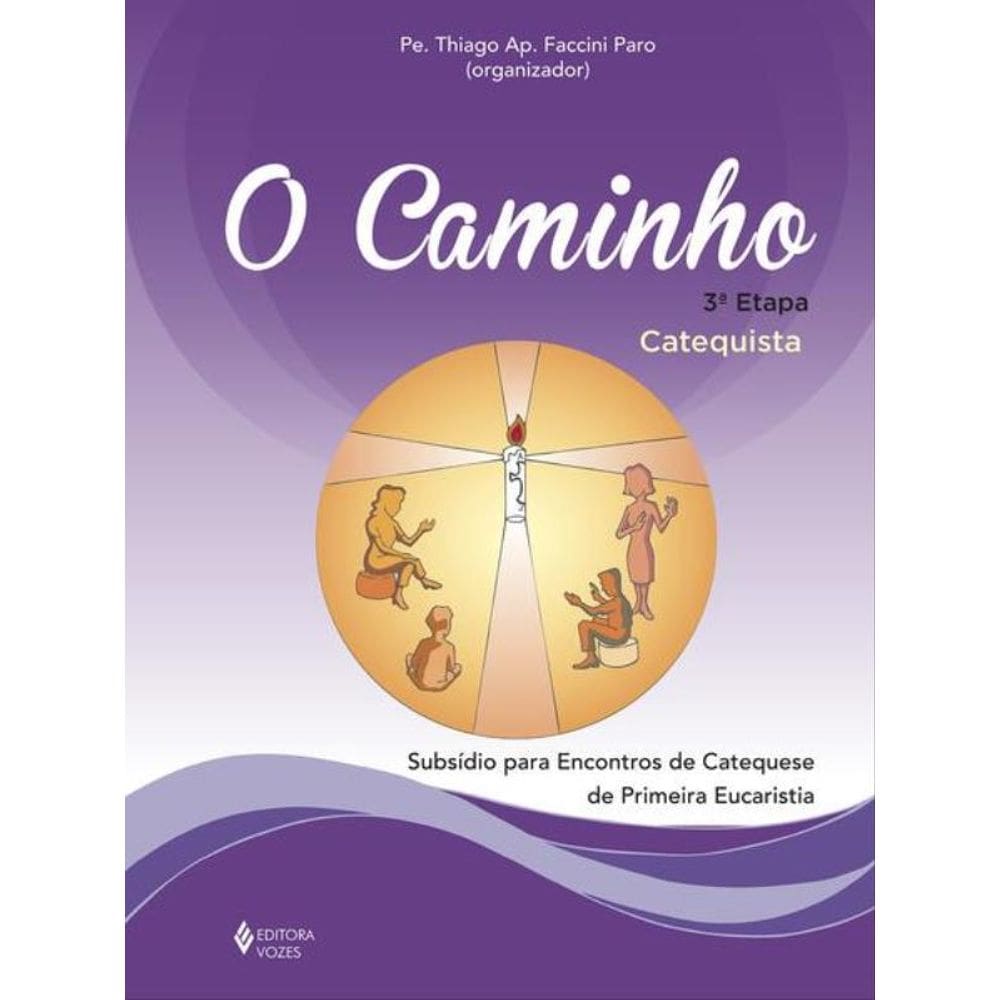 O Caminho - 3ª Etapa - Catequista