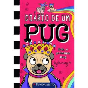 Diário De Um Pug - Bob, O Príncipe Pug - Vol. 9