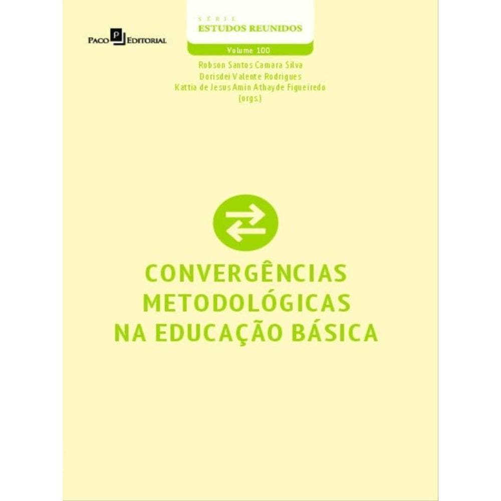Convergências Metodológicas Na Educação Básica - Vol. 100