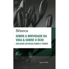 Sobre A Brevidade Da Vida & Sobre O Ócio - Ed. Bolso