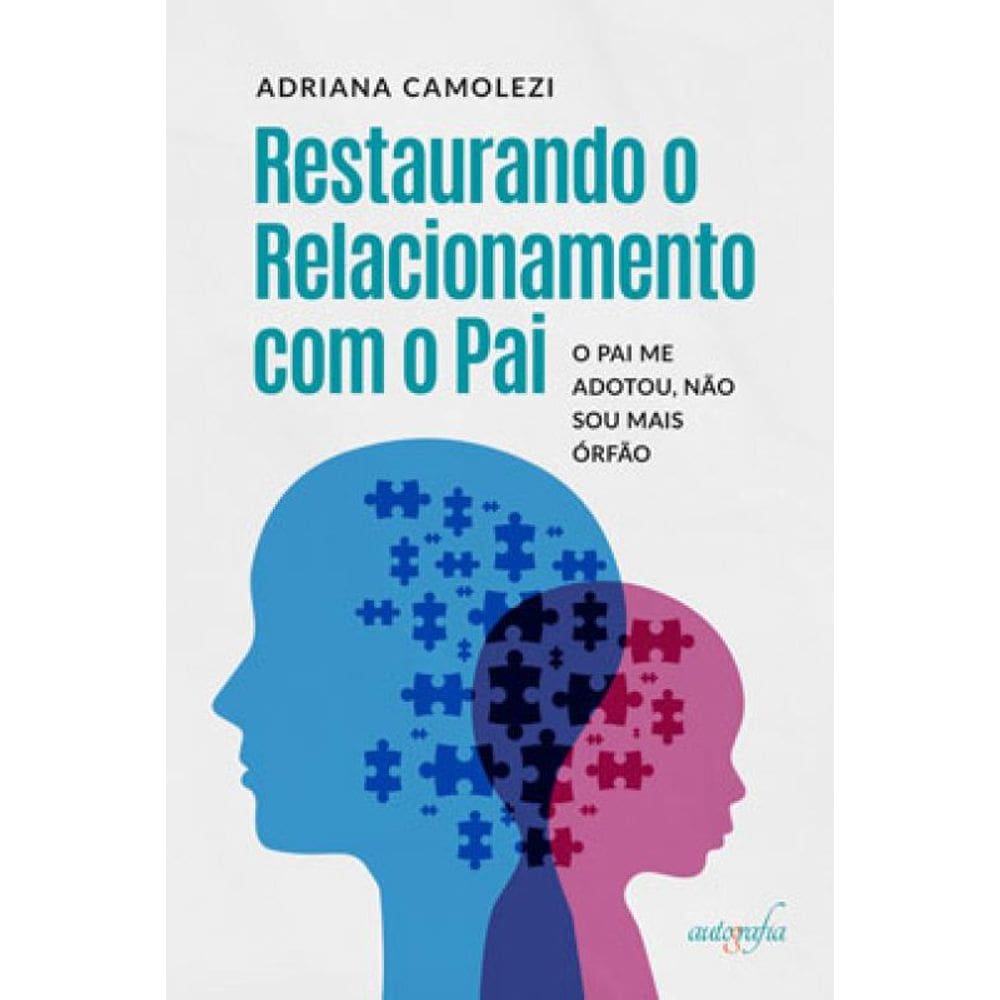 Restaurando O Relacionamento Com O Pai