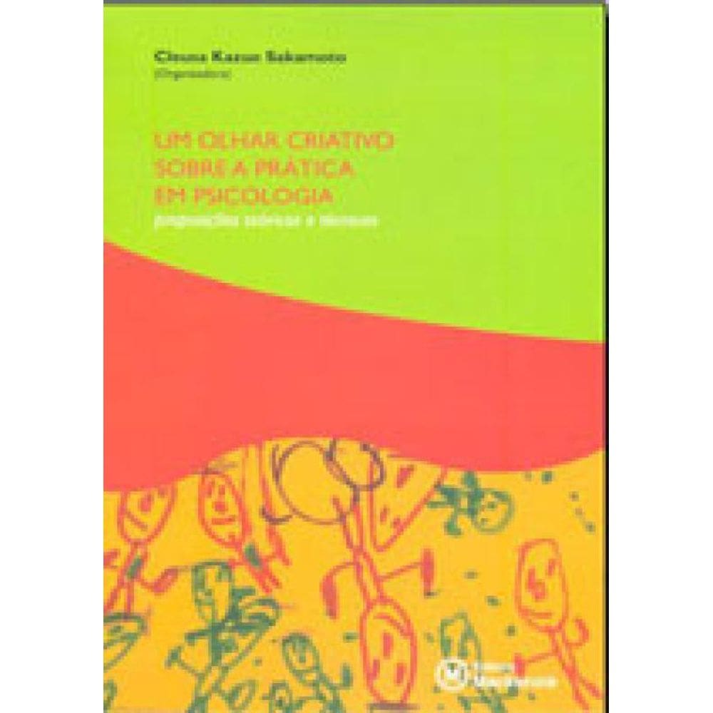 Olhar Criativo Sobre A Pratica Em Psciologia, Um