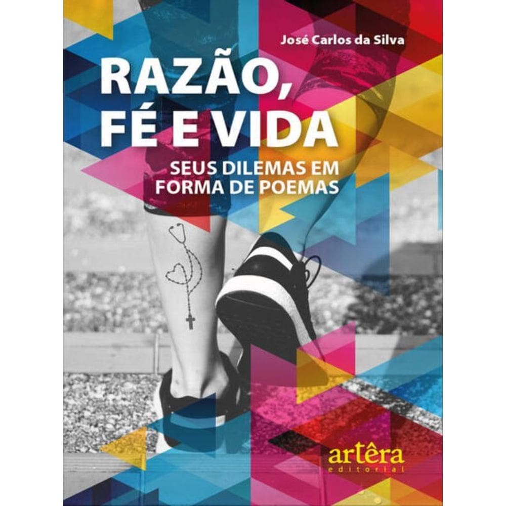 Razão, Fé E Vida