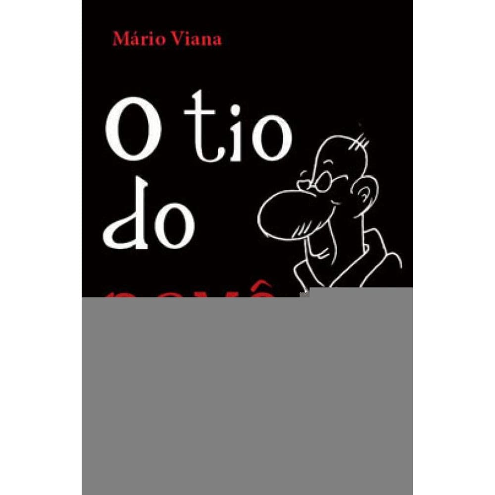 O Tio Do Pavê E Outras Crônicas