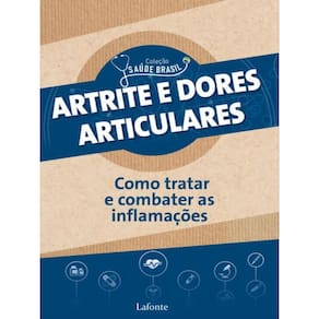 Atrite E Dores Articulares: Como Tratar E Combater As Inflamações
