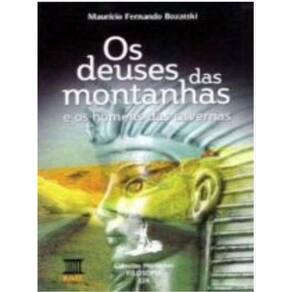 Os Deuses Das Montanhas E Os Homens Das Cavernas