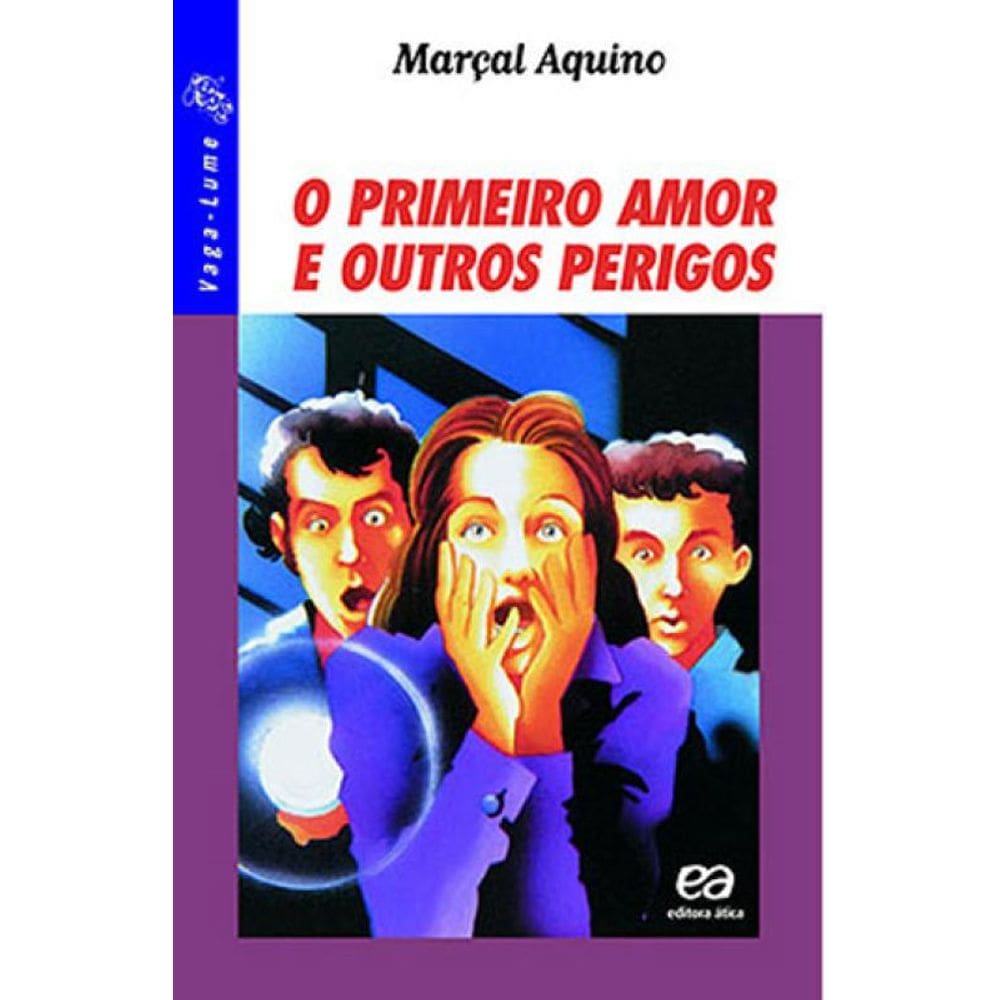 O Primeiro Amor E Outros Perigos