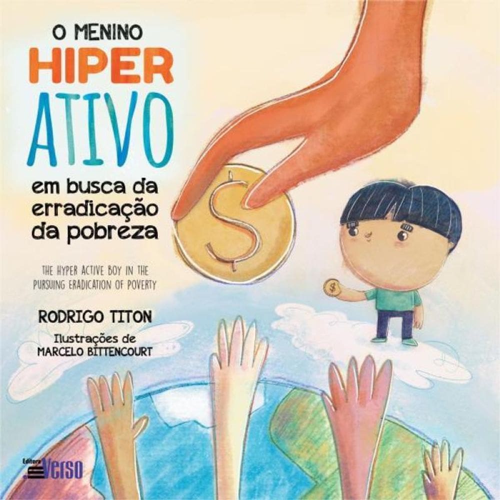 O Menino Hiper Ativo Em Busca Da Erradicação Da Pobreza / The Hyper Active Boy In The Pursuing Eradi