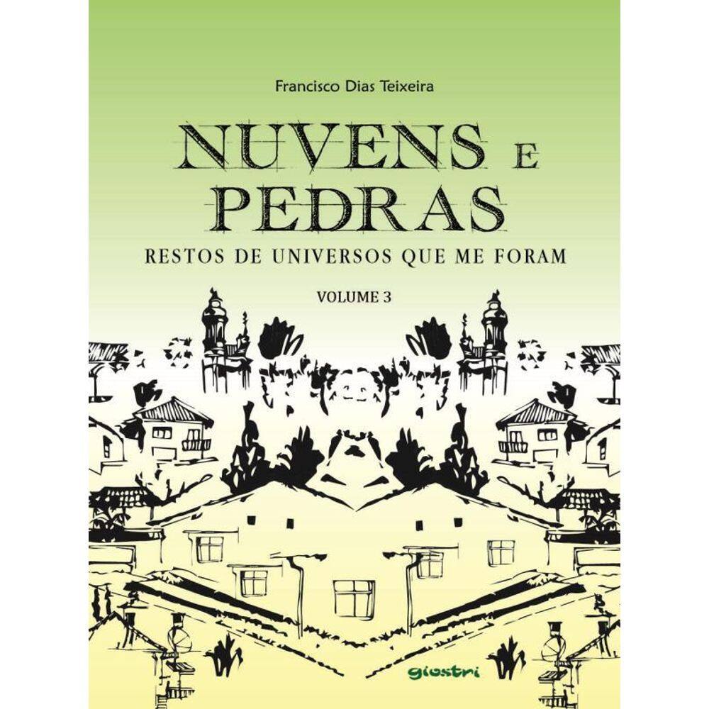 Nuvens E Pedras: Restos De Universos Que Me Foram - Volume 3 - Vol. 3