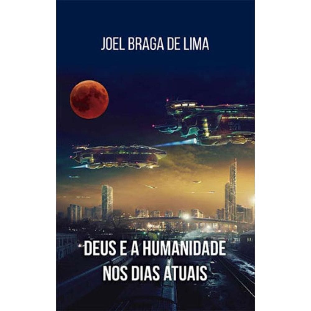 Deus E A Humanidade Nos Dias Atuais