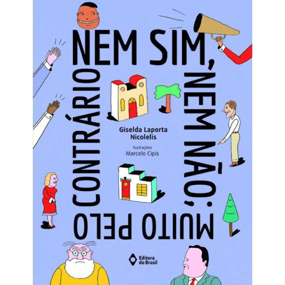 Nem Sim, Nem Não; Muito Pelo Contrário